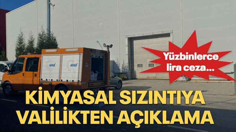 Kimyasal sızıntıya Valilikten açıklama